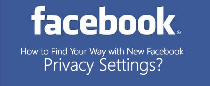 how-to-find-your-way-with-new-facebook-privacy-settings-7980715