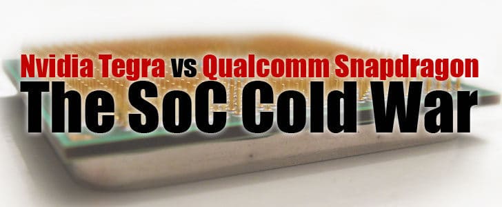 nvidia-tegra-vs-qualcomm-snapdragon-the-soc-cold-war-2991862